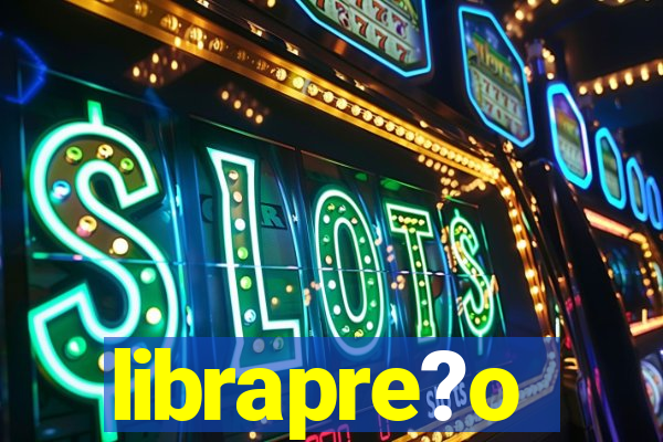 librapre?o