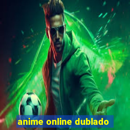 anime online dublado