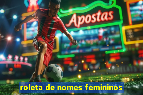 roleta de nomes femininos