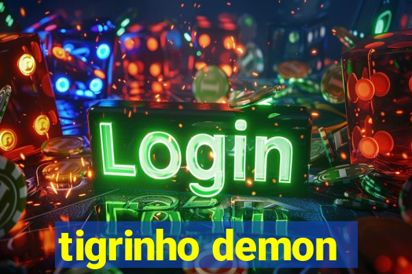 tigrinho demon