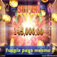 funpix paga mesmo