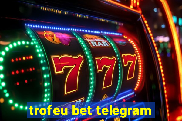 trofeu bet telegram