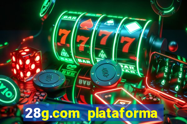 28g.com plataforma de jogos