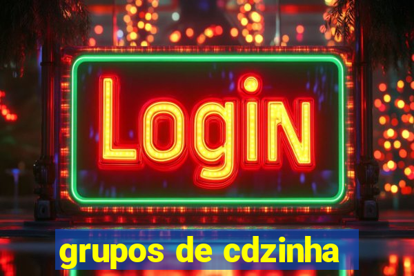 grupos de cdzinha