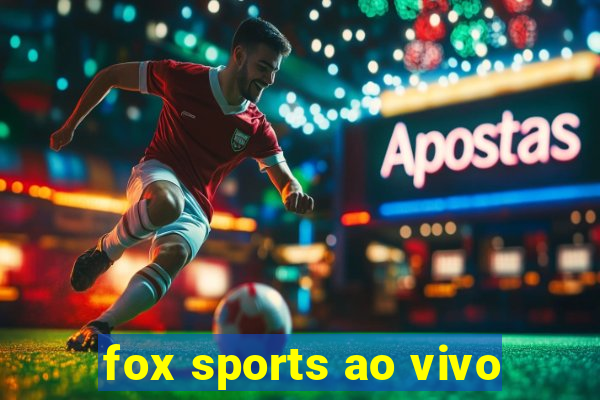 fox sports ao vivo