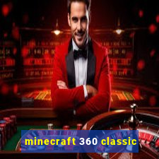 minecraft 360 classic