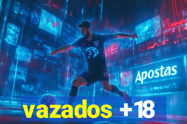 vazados +18