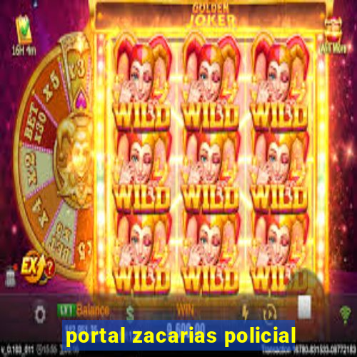 portal zacarias policial