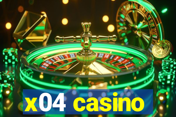 x04 casino