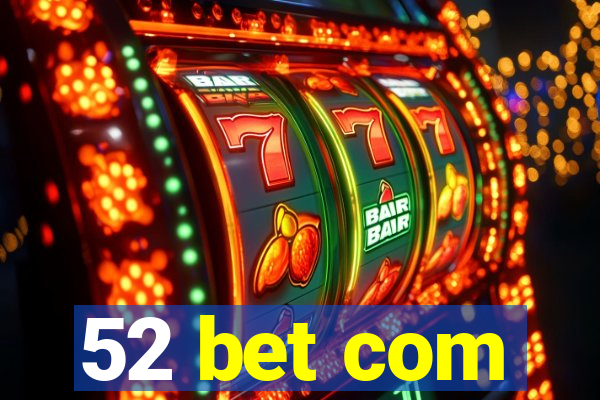 52 bet com