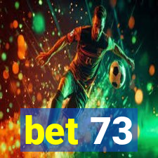 bet 73