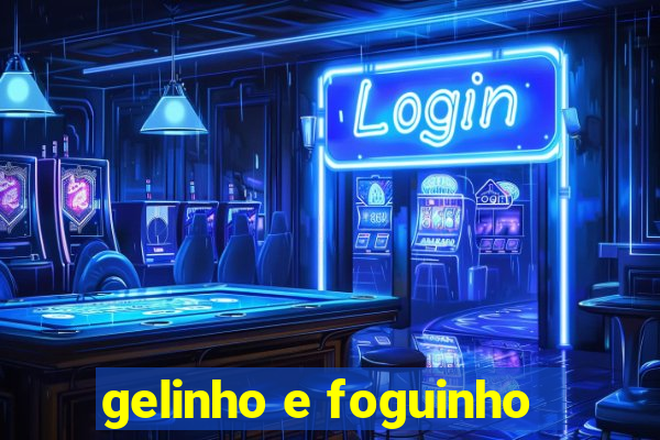 gelinho e foguinho