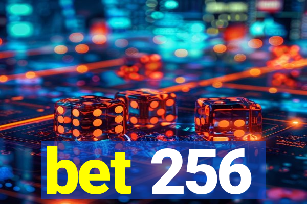 bet 256