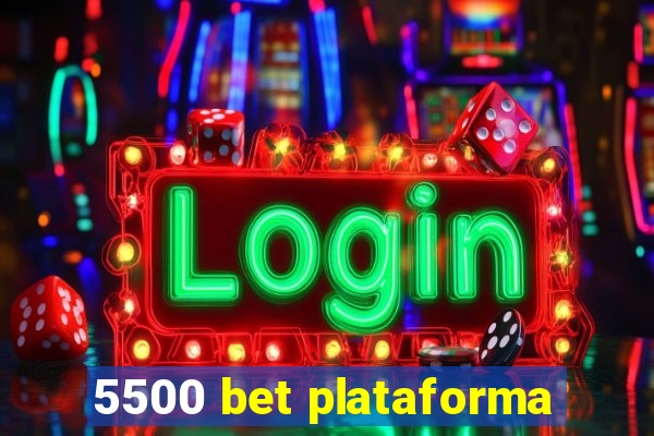 5500 bet plataforma