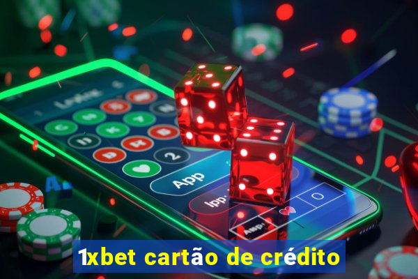 1xbet cartão de crédito