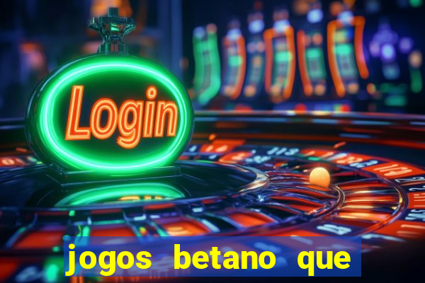 jogos betano que mais pagam