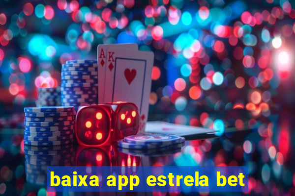 baixa app estrela bet