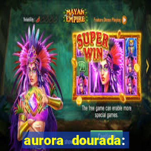 aurora dourada: retorno pdf