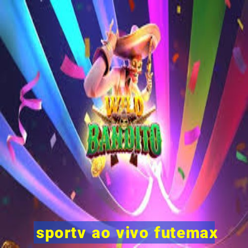 sportv ao vivo futemax