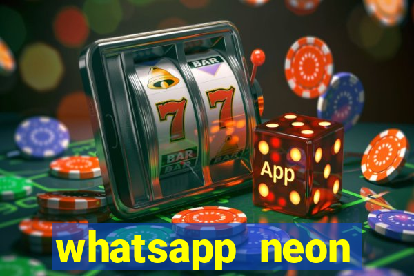 whatsapp neon consiga mais