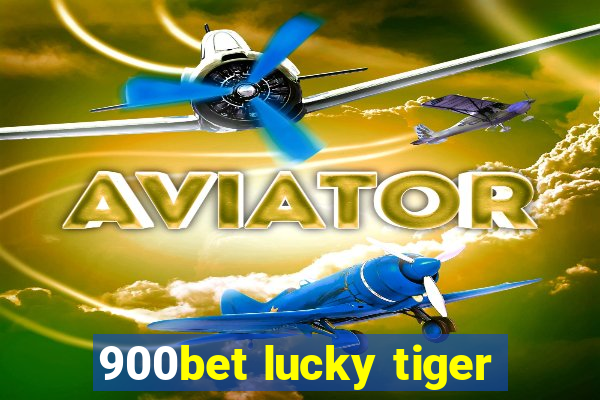 900bet lucky tiger