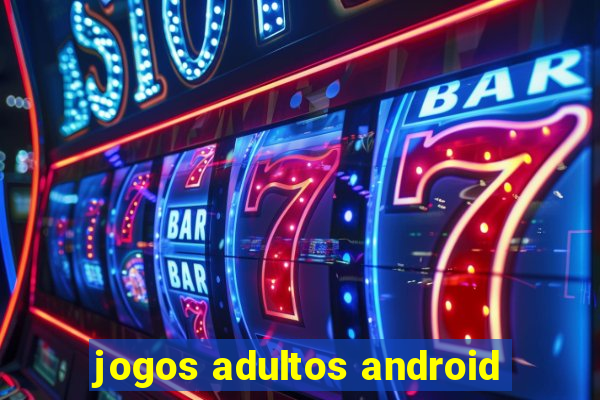 jogos adultos android