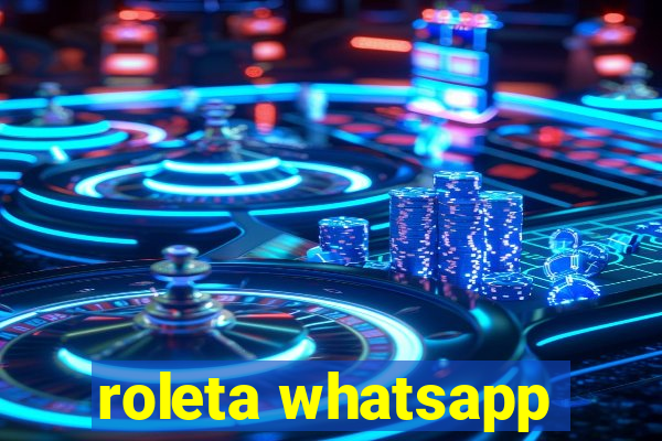 roleta whatsapp