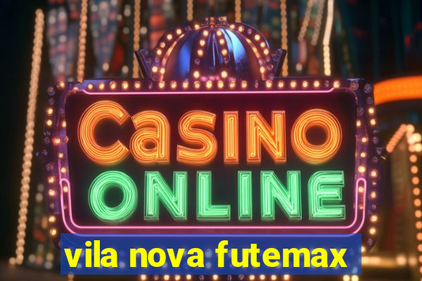 vila nova futemax