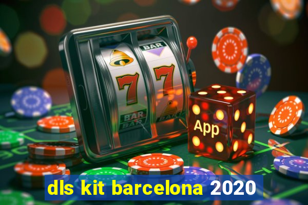 dls kit barcelona 2020