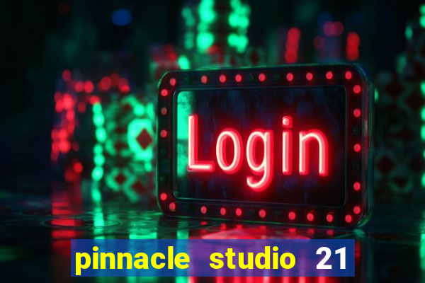 pinnacle studio 21 ultimate download crackeado