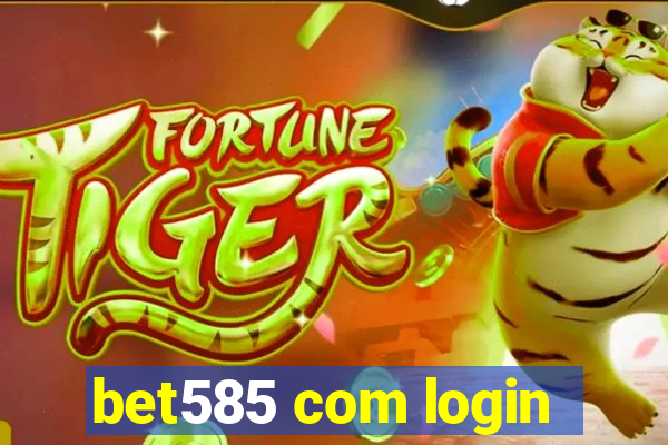 bet585 com login