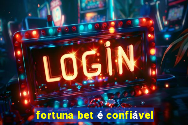 fortuna bet é confiável