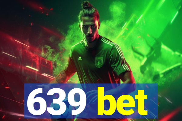 639 bet