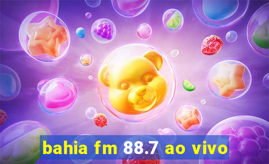 bahia fm 88.7 ao vivo