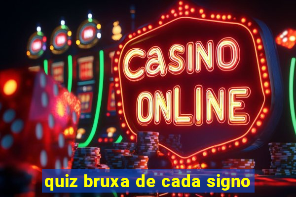 quiz bruxa de cada signo