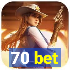 70 bet