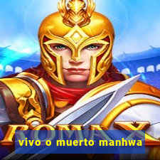 vivo o muerto manhwa