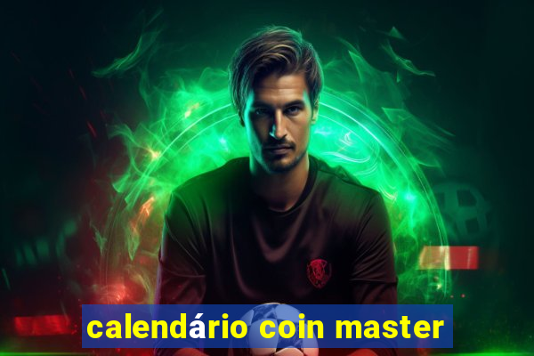 calendário coin master