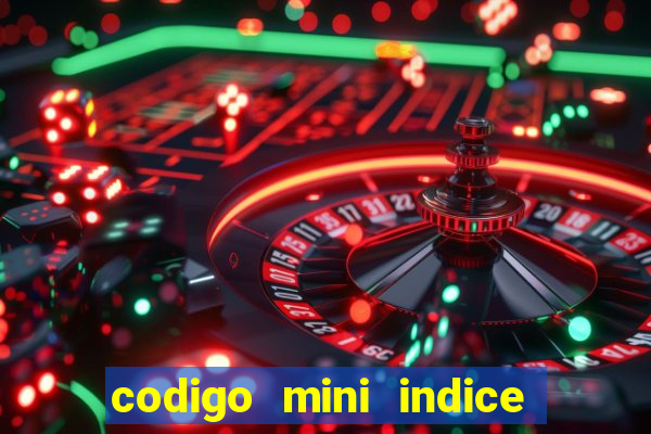 codigo mini indice setembro 2024