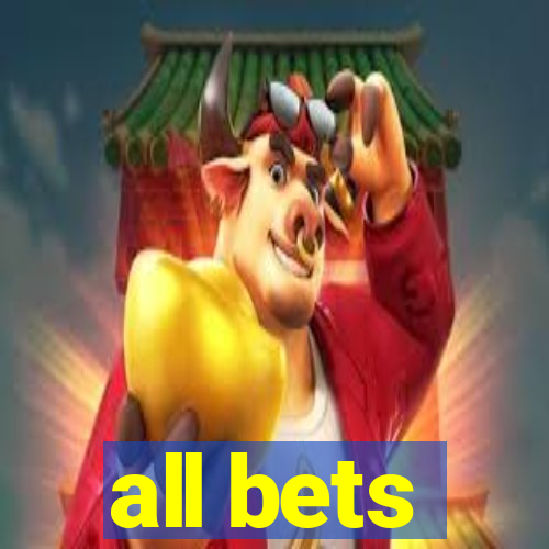 all bets