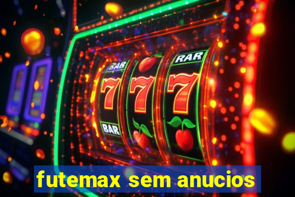 futemax sem anucios