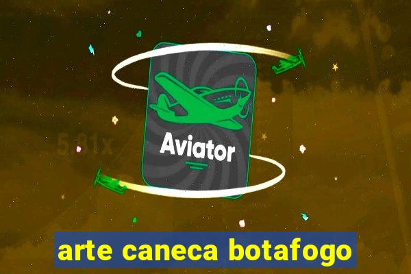 arte caneca botafogo