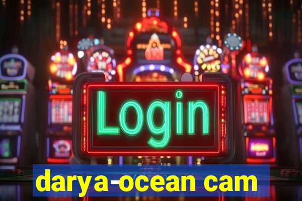 darya-ocean cam