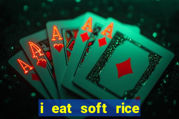 i eat soft rice in another world em português