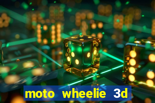 moto wheelie 3d dinheiro infinito