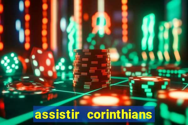 assistir corinthians no futemax