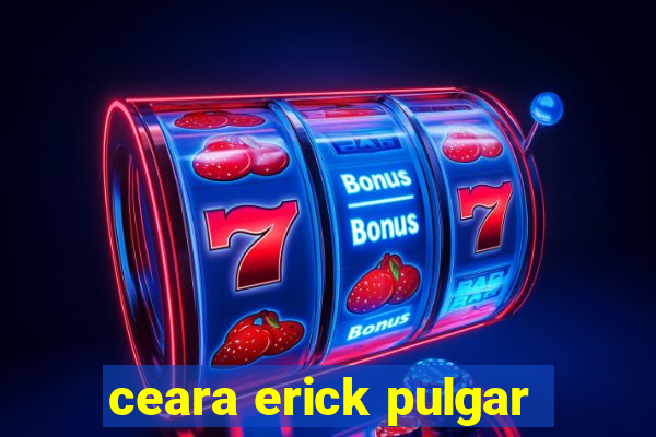 ceara erick pulgar