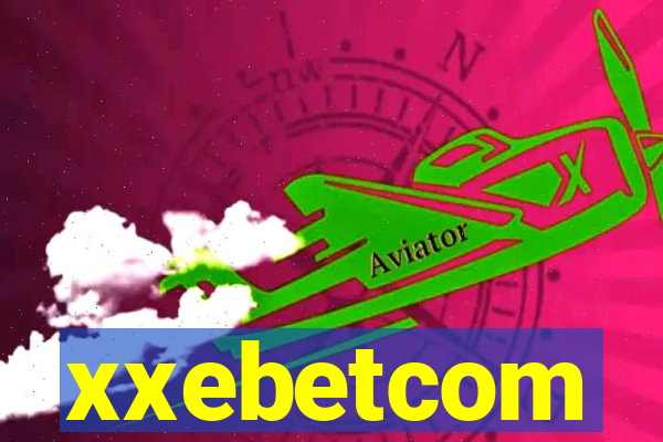 xxebetcom