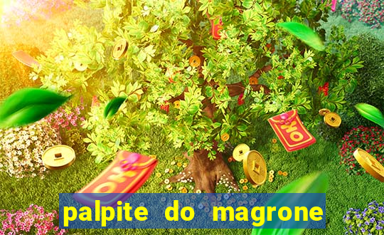 palpite do magrone para federal hoje