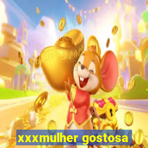 xxxmulher gostosa